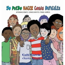 Yo Puedo Hacer Cosas DifÃ­ciles: Afirmaciones Conscientes Para NiÃ±os, (Hardcover)