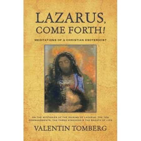 Pre-Owned Lazarus Come Forth! : Meditations of a Christian Esotericist (Paperback) 9781584200406