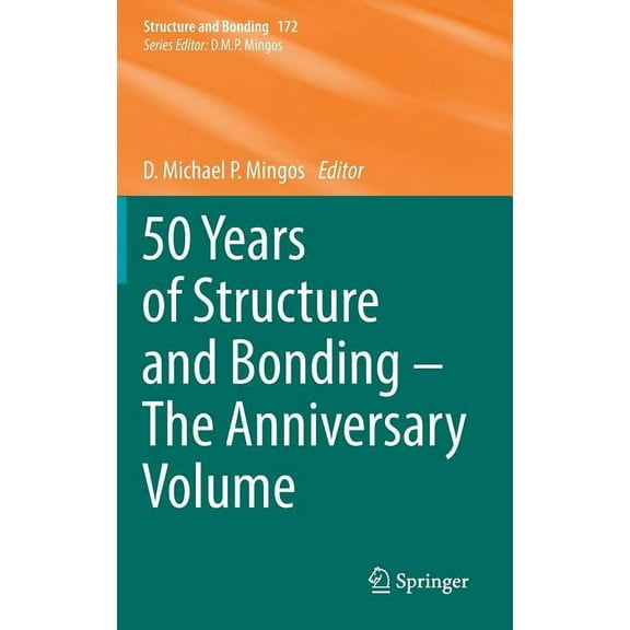 Structure and Bonding 50 Years of Structure and Bonding - The Anniversary Volume, Book 172, (Hardcover)