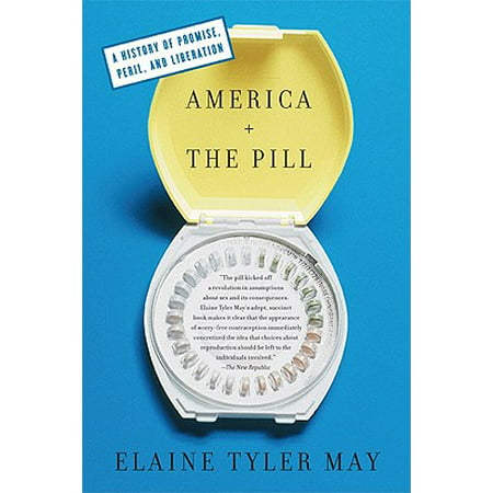 America and the Pill : A History of Promise, Peril, and (Best Birth Control Pills 2019)