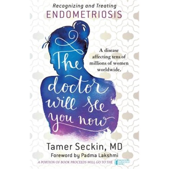 Pre-Owned The Doctor Will See You Now: Recognizing and Treating Endometriosis (Paperback) 1681621126 9781681621128