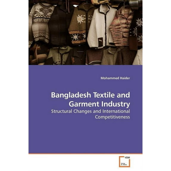 Bangladesh Textile and Garment Industry (Paperback)