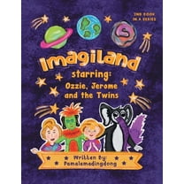 "Imagiland" starring Ozzie and Jerome and the twins: Second book in the "Always Believe" Series, (Paperback)