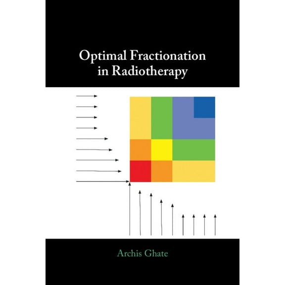 Optimal Fractionation in Radiotherapy, (Hardcover)