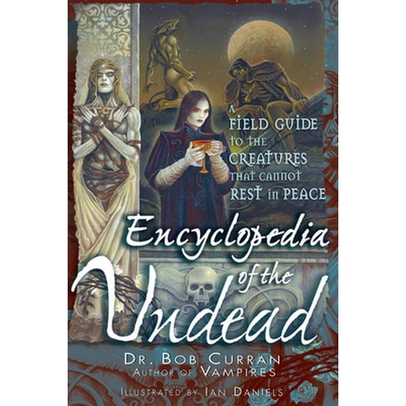 Pre-Owned Encyclopedia of the Undead: A Field Guide to the Creatures That Cannot Rest in Peace, (Paperback)
