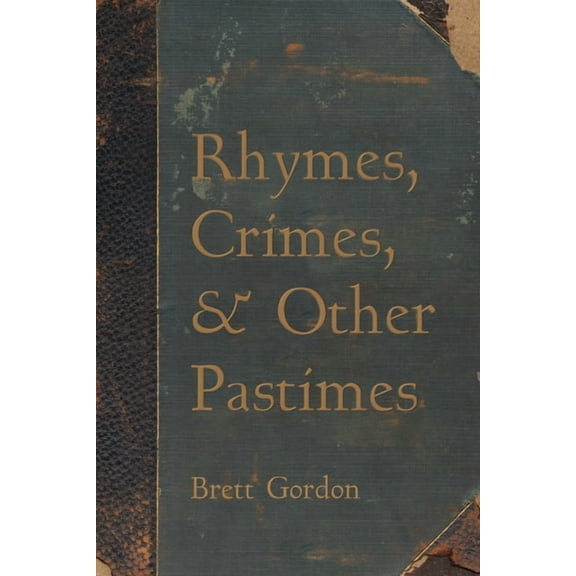Rhymes, Crimes, and Other Pastimes (Paperback)