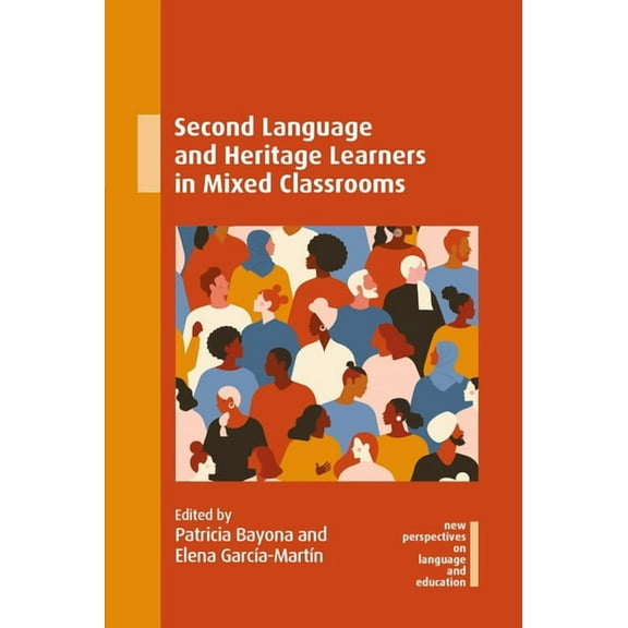 New Perspectives on Language and Educati Second Language and Heritage Learners in Mixed Classrooms, Book 112, (Hardcover)