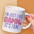 thumbnail image 6 of 1pc, Coffee Mug, Ceramic Coffee Cups, I AM JUST LIKE DAMN, IT IS 7 AM Water Cups, Summer Winter Drinkware, Birthday Gifts, Holiday Gifts, 6 of 9