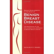 Recent Developments in the Study of Benign Breast Disease: The Proceedings of the 5th International Symposium on Benign [Hardcover - Used]