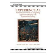 Angle View: Experience AI: A Practitioner's Guide to Integrating Appreciative Inquiry and Experiential Learning [Paperback - Used]