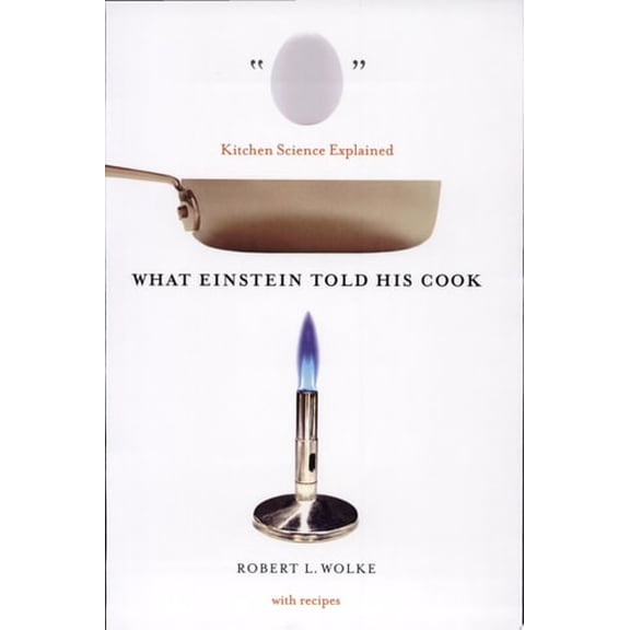 Pre-Owned What Einstein Told His Cook: Kitchen Science Explained (Hardcover) 0393011836
