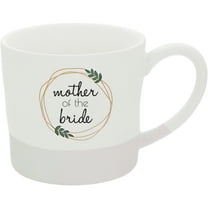 Pavilion Gift Company - Mother Of The Bride - 15 oz Cup