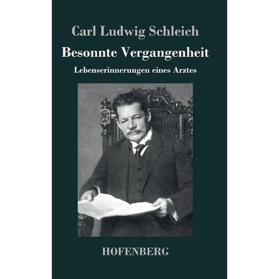 Besonnte Vergangenheit: Lebenserinnerungen eines Arztes (Hardcover)