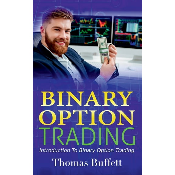 Binary Option Trading: Introduction to Binary Option Trading, (Paperback)