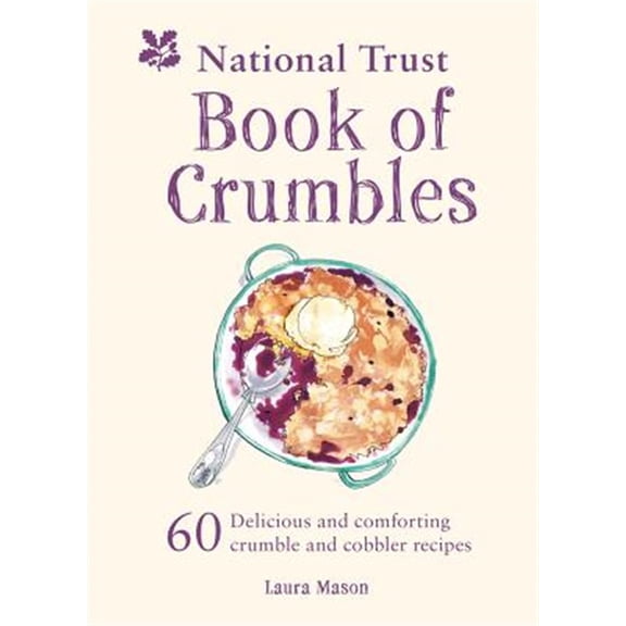 Pre-Owned The National Trust Book of Crumbles: 60 Delicious and Comforting Crumble and Cobbler Recipes Hardcover