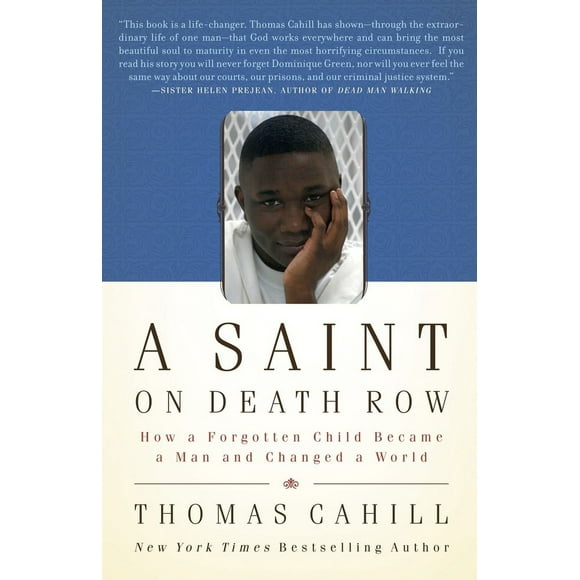 Pre-Owned A Saint on Death Row: How a Forgotten Child Became a Man and Changed a World (Paperback) 0767926463 9780767926461