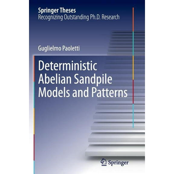 Springer Theses Deterministic Abelian Sandpile Models and Patterns, (Paperback)