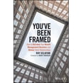 thumbnail image 1 of Pre-Owned You've Been Framed: How to Reframe Your Wealth Management Business and Renew Client Relationships (Hardcover) 1119062012 9781119062011, 1 of 1