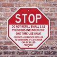 thumbnail image 4 of Stop Do Not Refill Small 1 Lb. Cylinders Intended for One Time Use Only! Contact A Qualified Refiller to Determine If a Cylinder Can Be Filled Properly 18 inch X 18 inch Octagon Plastic Sign, 4 of 7