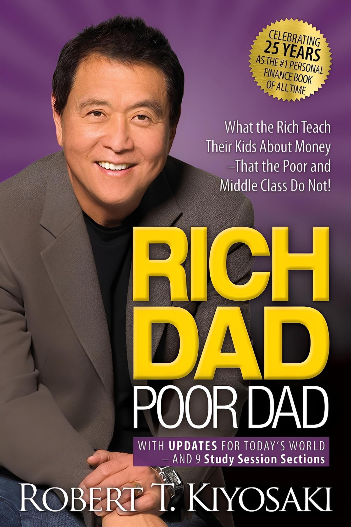 Rich Dad Poor Dad: What the Rich Teach Their Kids about Money That the Poor and Middle Class Do Not! (Paperback)