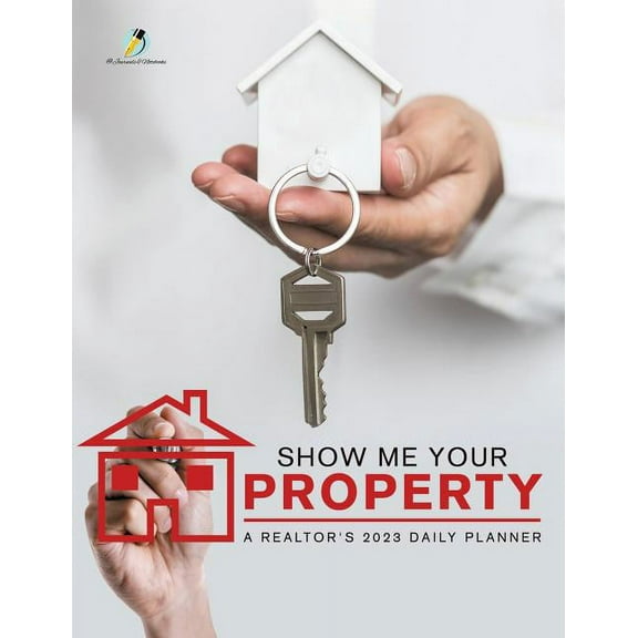 Show Me Your Property: A Realtor's 2023 Daily Planner, (Paperback)
