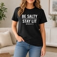 thumbnail image 2 of Be Salty Stay Lit Matthew 5:13-14 Christian T-Shirt | Unisex Crew Neck Graphic Tee, Sizes S-4XL, 2 of 9