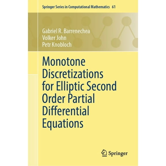 Springer Computational Mathematics Monotone Discretizations for Elliptic Second Order Partial Differential Equations, Book 61, (Hardcover)