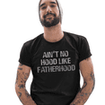 thumbnail image 3 of Ain’t No Hood Like Fatherhood Funny Dad Life Streetwear Adult Men's Black T-Shirt Father's Day Gift, 3 of 5