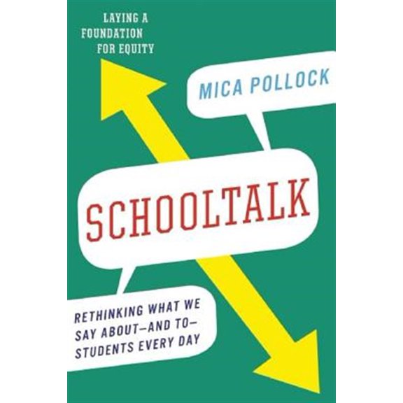 Pre-Owned Schooltalk: Rethinking What We Say About--And To--Students Every Day (Paperback) 1620971038 9781620971031