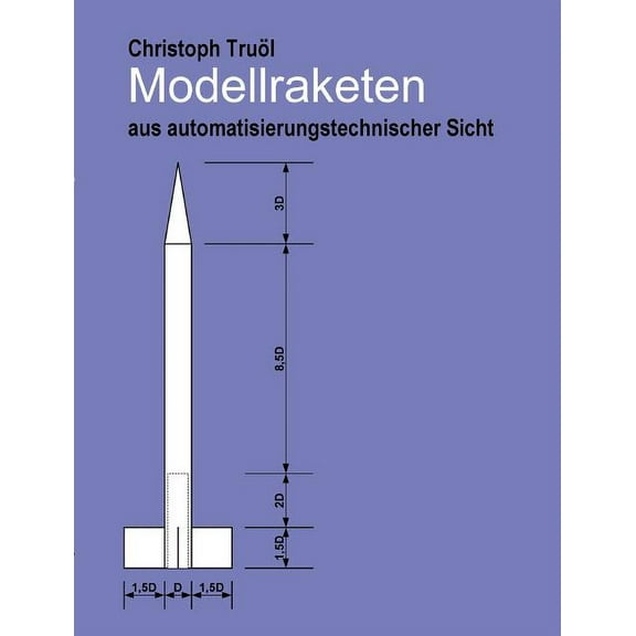 Modellraketen: aus automatisierungstechnischer Sicht, (Paperback)