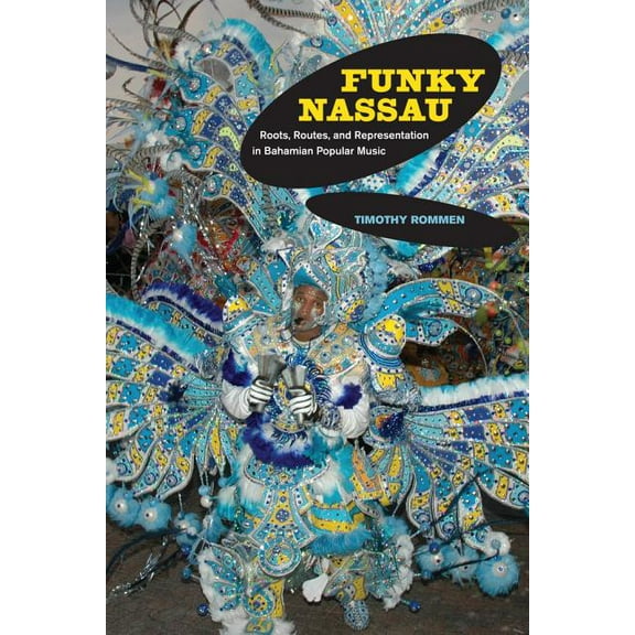 Music of the African Diaspora: Funky Nassau : Roots, Routes, and Representation in Bahamian Popular Music (Series #15) (Edition 1) (Paperback)