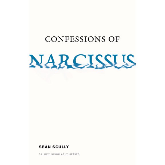 Dalkey Archive Scholarly Confessions of Narcissus, (Paperback)