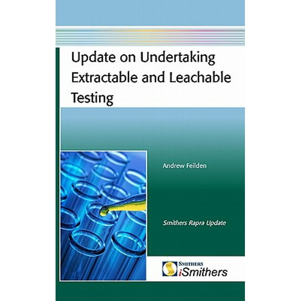 Update on Undertaking Extractable and Leachable Testing