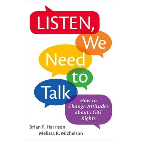 Pre-Owned Listen, We Need to Talk: How to Change Attitudes about LGBT Rights (Paperback) 0190654759 9780190654757