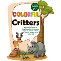Colorful Critters: My First Big Book of Easy Educational Coloring Pages of Animal Letters A to Z for Boys & Girls, Little Kid (Paperback)