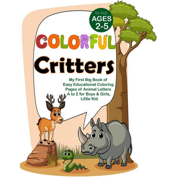 Colorful Critters: My First Big Book of Easy Educational Coloring Pages of Animal Letters A to Z for Boys & Girls, Little Kid (Paperback)