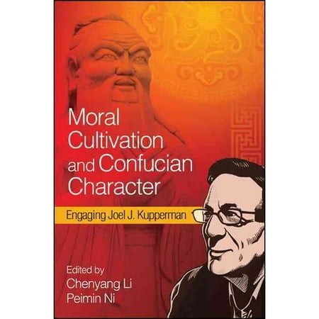 Moral Cultivation and Confucian Character: Engaging Joel J. Kupperman