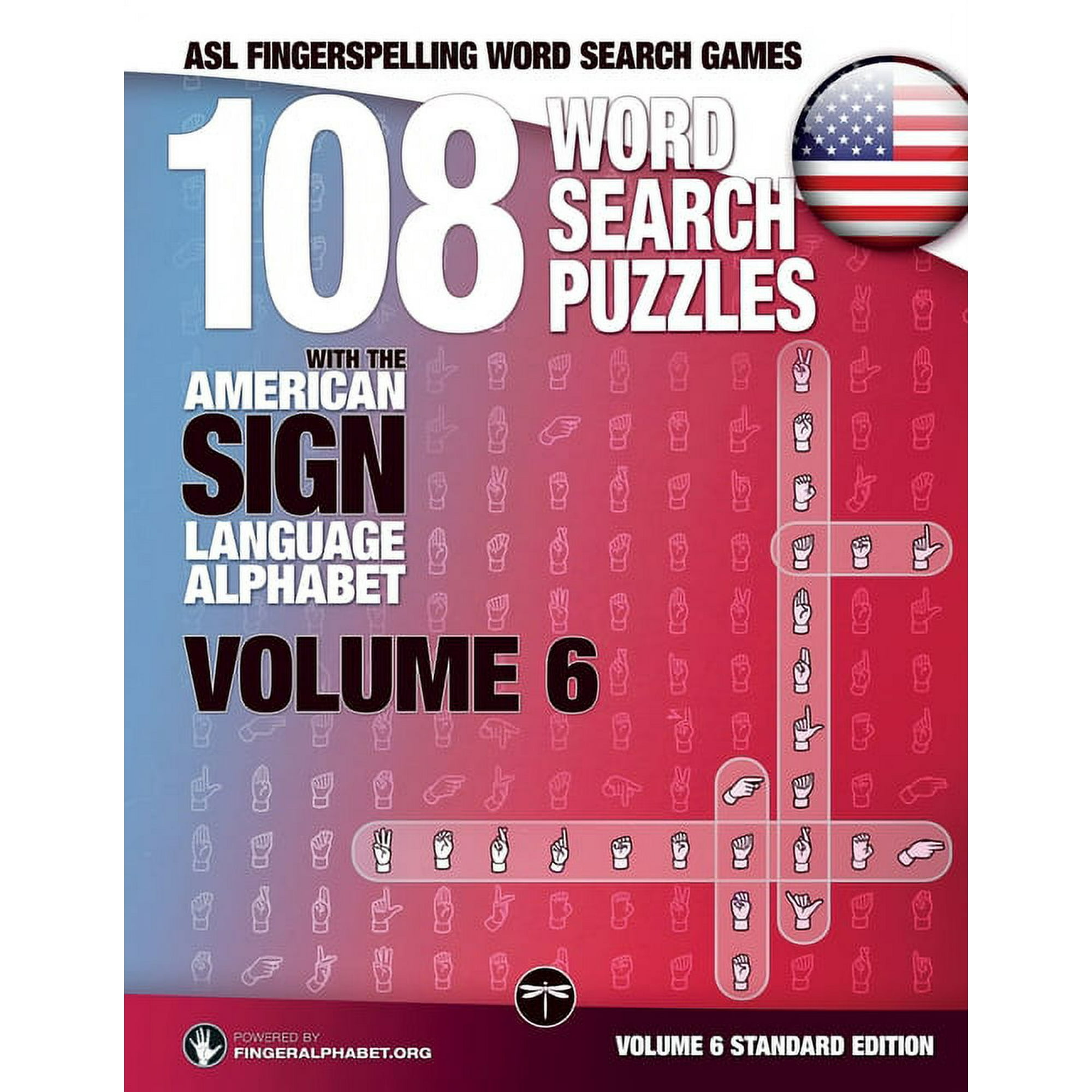 ASL Word Search 108 Word Search Puzzles with the American Sign Language Alphabet, Volume 06: ASL Fingerspelling Word Search Games, Book 6, (Paperback)