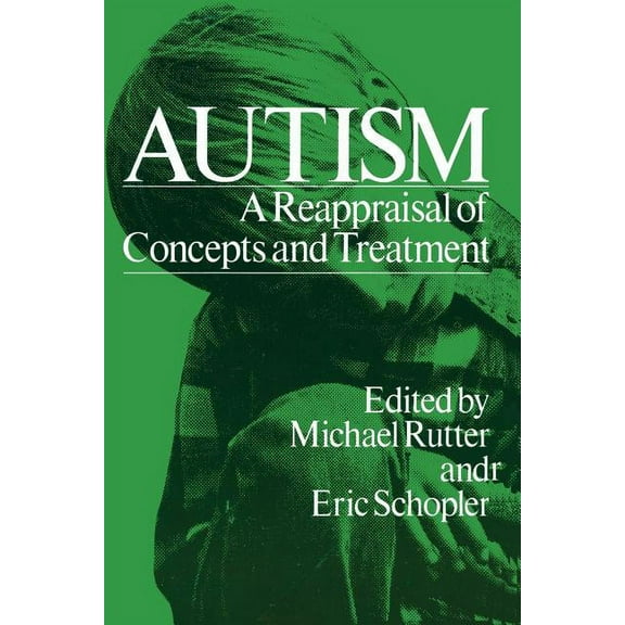 Child Behavior and Development Autism: A Reappraisal of Concepts and Treatment, (Paperback)