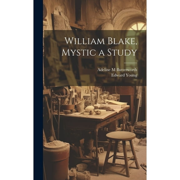 William Blake, Mystic a Study (Hardcover)