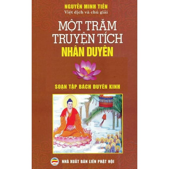 Một trăm truyện tÃch nhân duyên: Dịch từ nguyên tác Soạn t&am, (Paperback)