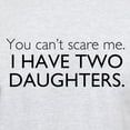 thumbnail image 3 of CafePress - You Cant Scare Me. I Have Two Daughters. T Shirt - Men's Classic Graphic T-Shirt, 3 of 4