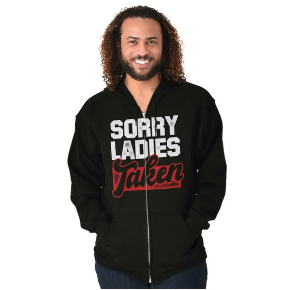 Sorry Ladies Taken Funny Boyfriend Zip Hoodie Sweatshirt Men Brisco Brands S