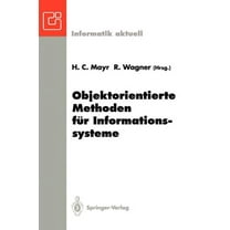 Informatik Aktuell Objektorientierte Methoden FÃ¼r Informationssysteme: Fachtagung Der Gi-Fachgruppe Emisa, Klagenfurt, 7.-9. Juni 1993, (Paperback)