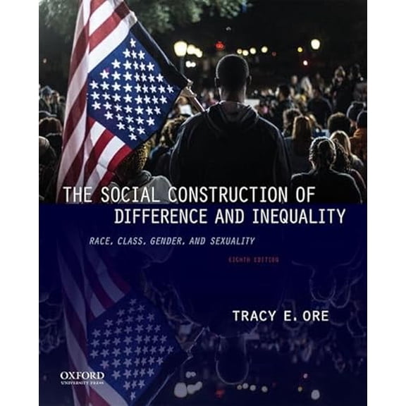Pre-Owned The Social Construction of Difference and Inequality: Race, Class, Gender, and Sexuality (Paperback 9780197618967) by Tracy Ore