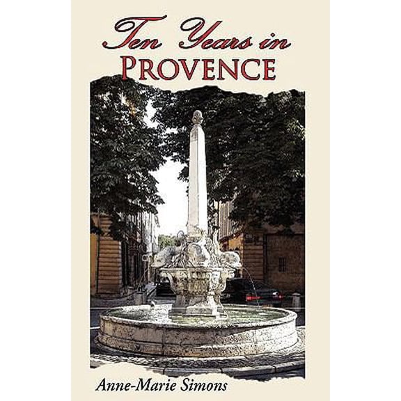 Pre-Owned Ten Years in Provence (Paperback) 0595529526 9780595529520