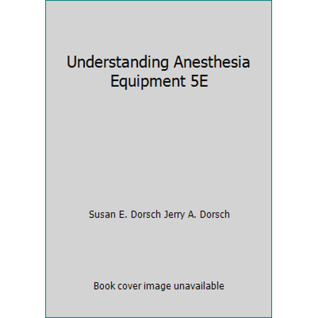 Pre-Owned Understanding Anesthesia Equipment 5E (Paperback) 8189960334 9788189960339