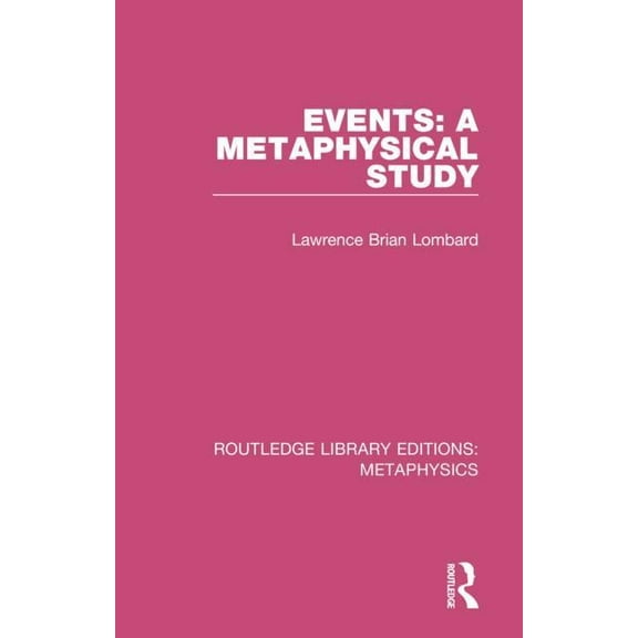 Routledge Library Editions: Metaphysics Events: A Metaphysical Study, (Paperback)