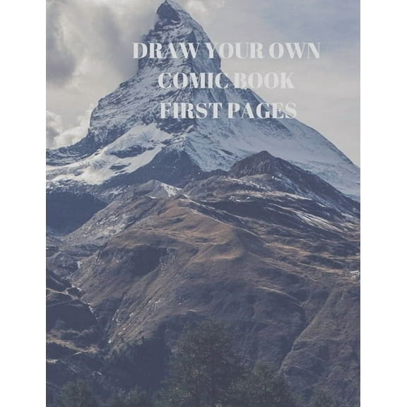 Draw Your Own Comic Book First Pages: 90 Pages of 8.5 X 11 Inch Comic Book First Pages (Paperback)