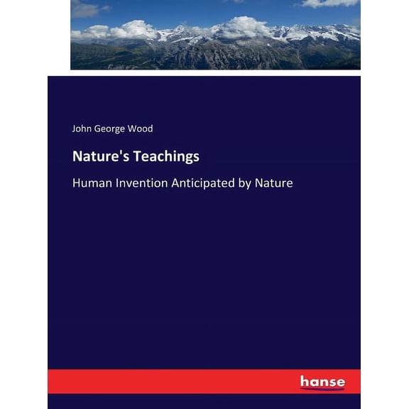 Nature's Teachings: Human Invention Anticipated by Nature, (Paperback)